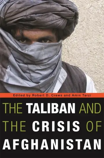 Cover of The Taliban and the Crisis of Afghanistan