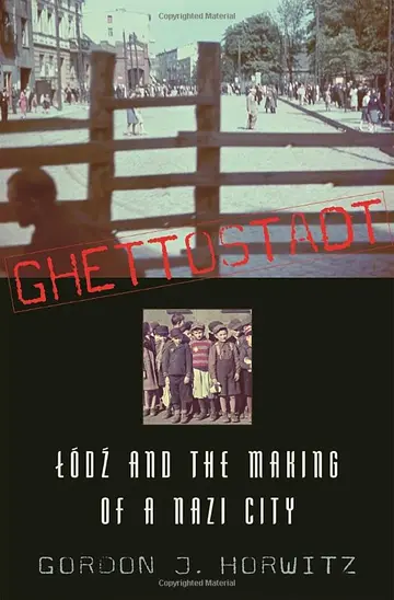 Cover of Ghettostadt – Lodz and the Making of Nazi City