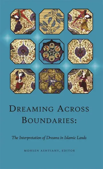 Cover of Dreaming Across Boundaries – The Interpretation of Dreams in Islamic Lands