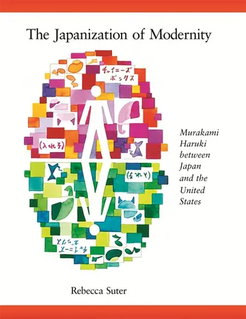 Cover of The Japanization of Modernity – Murakami Haruki between Japan and the United States