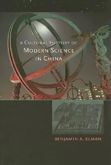 Cover of A Cultural History of Modern Science in China
