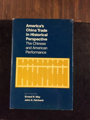 Cover of Americas China Trade in Historical Perspective – The Chinese & American Performance