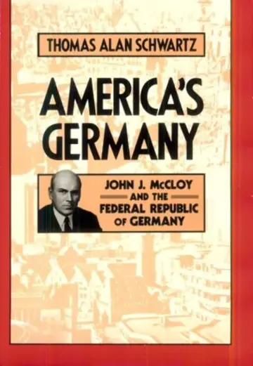 Cover of Americas Germany – John J McCloy & the Federal Republic of Germany