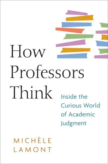 Cover of How Professors Think – Inside the Curious World of Academic Judgment