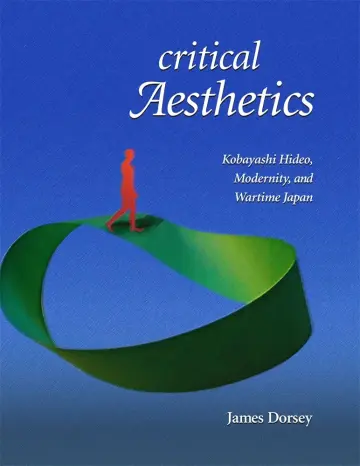 Cover of Critical Aesthetics – Kobayashi Hideo, Modernity, and Wartime Japan