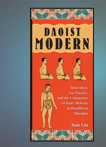 Cover of Daoist Modern – Innovation, Lay Practice, and the Community of Inner Alchemy in Republican Shanghai