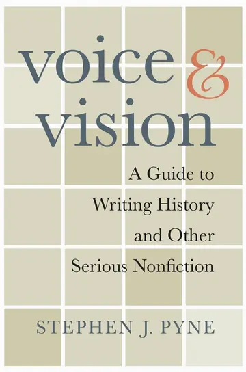 Cover of Voice and Vision – A Guide to writing History and Other Serious Nonfiction
