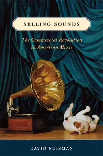 Cover of Selling Sounds – The Commercial Revolution in American Music