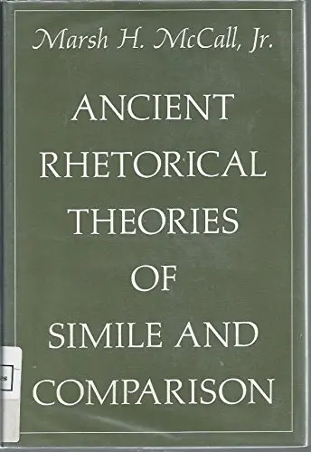 Cover of Ancient Rhetorical Theories of Simile and Comparison