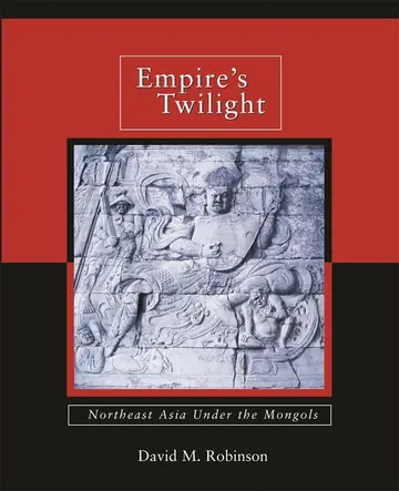 Cover of Empire′s Twilight – Northeast Asia under the Mongols