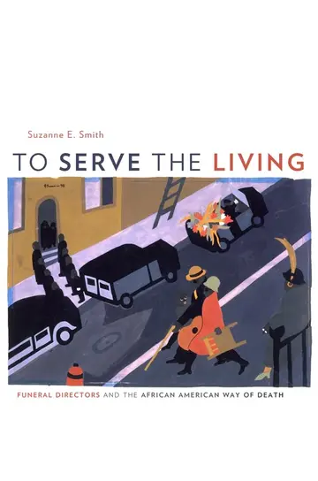 Cover of To Serve the Living – Funeral Directors and the African American Way of Death