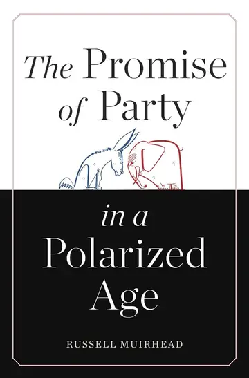 Cover of The Promise of Party in a Polarized Age
