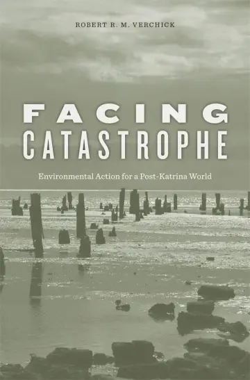 Cover of Facing Catastrophe – Environmental Action for a Post–Katrina World