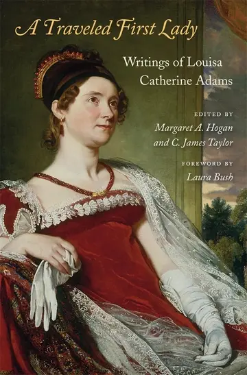 Cover of A Traveled First Lady – Writings of Louisa Catherine Adams