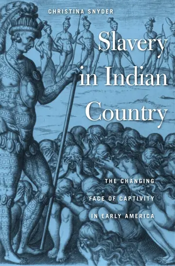 Cover of Slavery in Indian Country – The Changing Face of Captivity in Early America
