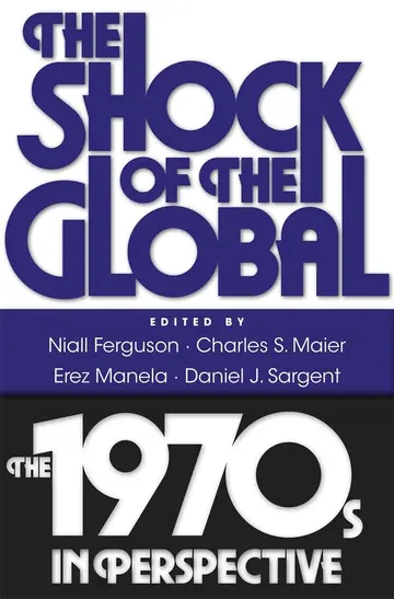 Cover of The Shock of the Global – The 1970s in Perspective