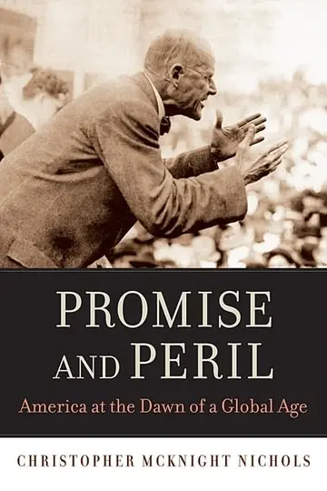 Cover of Promise and Peril – America at the Dawn of a Global Age