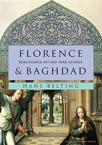 Cover of Florence and Baghdad – Renaissance Art and Arab Science