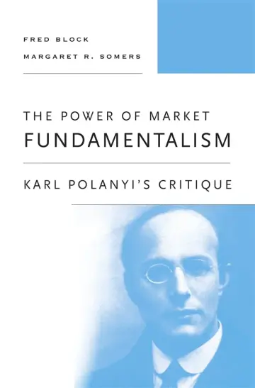 Cover of The Power of Market Fundamentalism – Karl Polanyi`s Critique