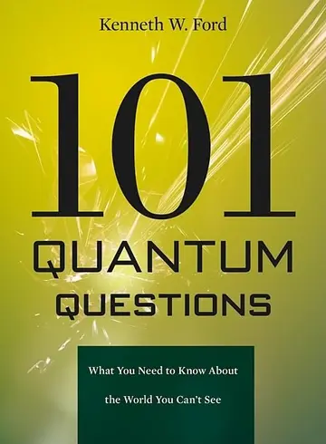 Cover of 101 Quantum Questions – What You Need to Know About the World You Can′t See