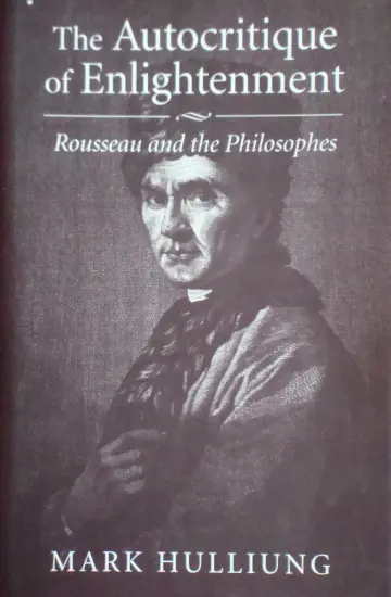 Cover of The Autocritique of Enlightenment – Rousseau & the Philosophies