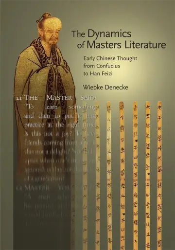 Cover of The Dynamics of Masters Literature – Early Chinese Thought from Confucius to Han Feizi