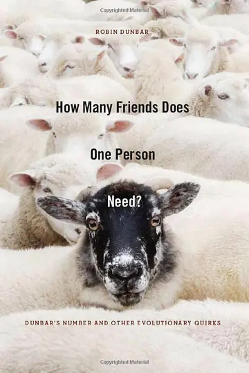 Cover of How Many Friends Does One Person Need? – Dunbar′s Number and Other Evolutionary Quirks
