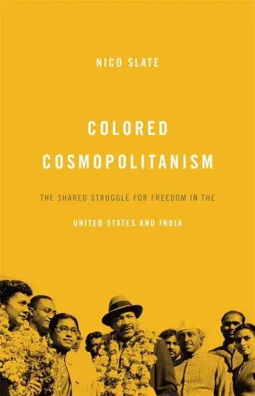 Cover of Colored Cosmopolitanism – The Shared Struggle for Freedom in the United States and India