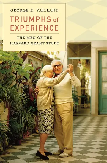 Cover of Triumphs of Experience – The Men of the Harvard Grant Study