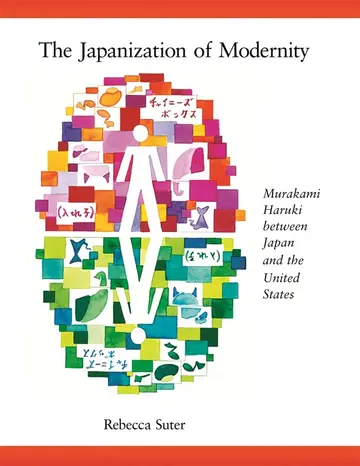 Cover of The Japanization of Modernity – Murakami Haruki Between Japan and the United States