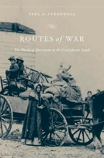 Cover of Routes of War – The World of Movement in the Confederate South