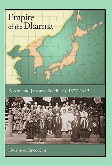 Cover of Empire of the Dharma – Korean and Japanese Buddhism, 1877–1912