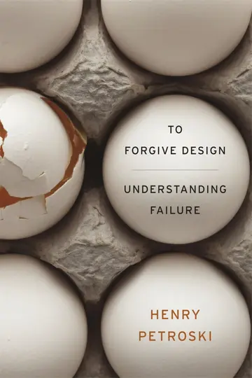 Cover of To Forgive Design – Understanding Failure