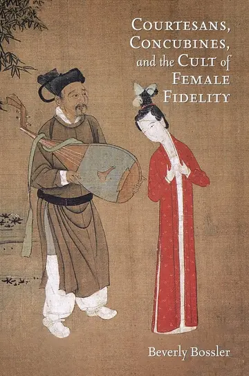 Cover of Courtesans, Concubines, and the Cult of Female Fidelity
