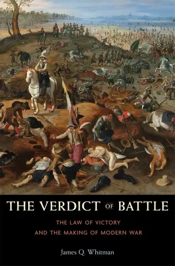 Cover of The Verdict of Battle – The Law of Victory and the Making of Modern War