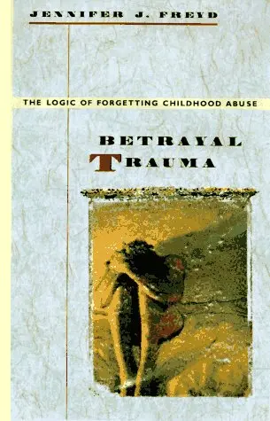Cover of Betrayal Trauma – The Logic of Forgetting Childhood Abuse