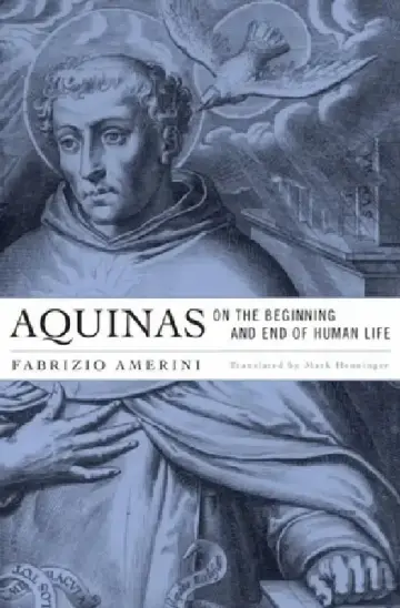 Cover of Aquinas on the Beginning and End of Human Life