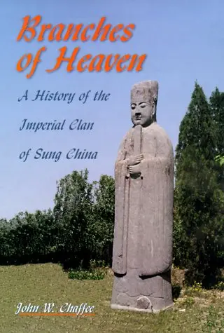 Cover of Branches of Heaven – A History of Imperial Clan of Sung China
