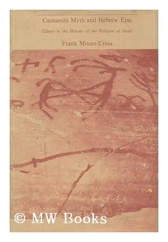 Cover of Canaanite Myth & Hebrew Epic – Essays in the History of the Religion of Israel