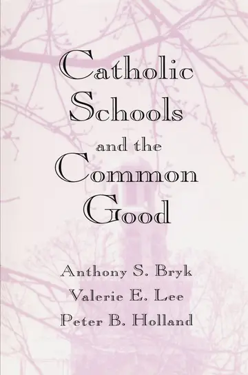 Cover of Catholic Schools and the Common Good