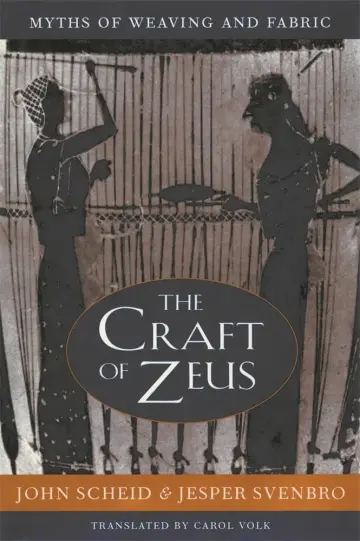 Cover of The Craft of Zeus – Myths of Weaving & Fabric