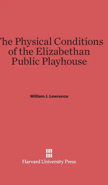 Cover of The Physical Conditions of the Elizabethan Public Playhouse