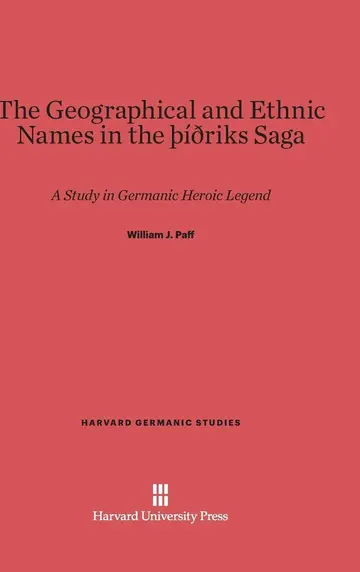 Cover of The Geographical and Ethnic Names in the Thithriks Saga
