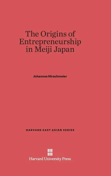Cover of The Origins of Entrepreneurship in Meiji Japan