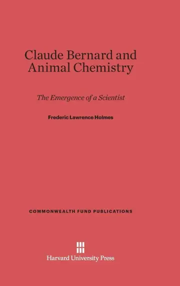 Cover of Claude Bernard and Animal Chemistry