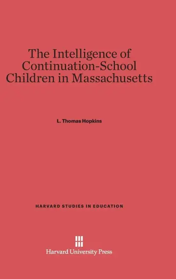 Cover of The Intelligence of Continuation-School Children in Massachusetts