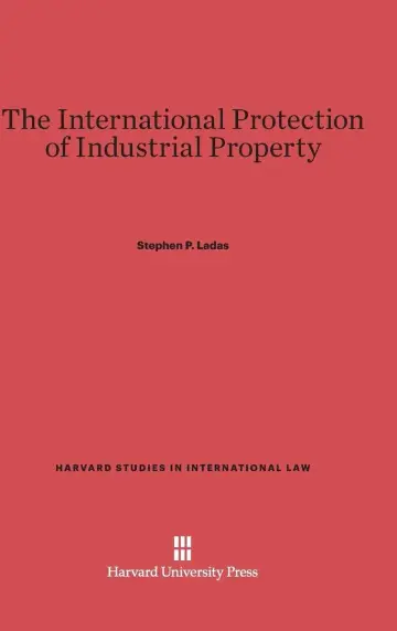 Cover of The International Protection of Industrial Property