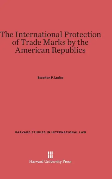 Cover of The International Protection of Trade Marks by the American Republics
