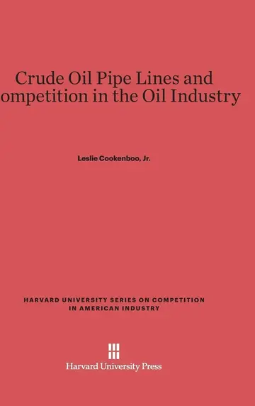 Cover of Crude Oil Pipe Lines and Competition in the Oil Industry