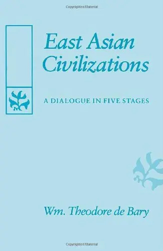 Cover of East Asian Civilizations – A Dialogue in Five Stages